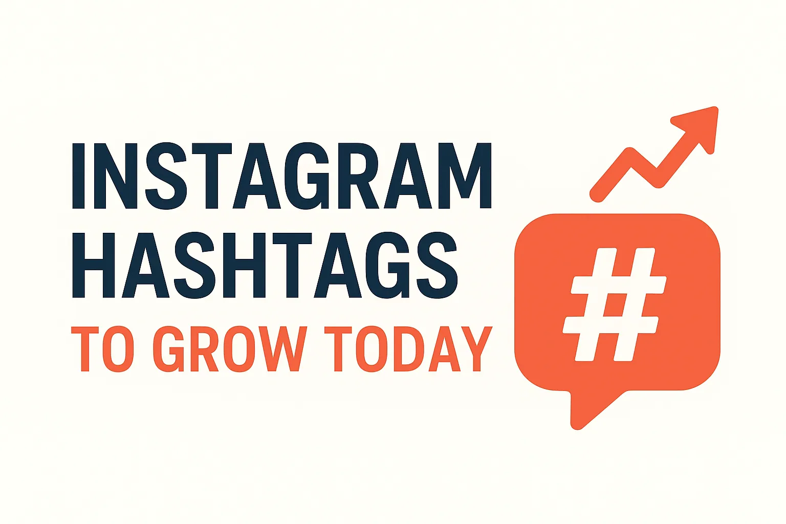 Instagram Hashtags to Grow Today